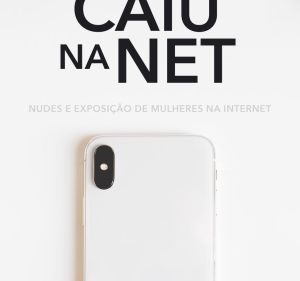 Antropóloga lança livro “Caiu na Net: Nudes e exposição de mulheres na